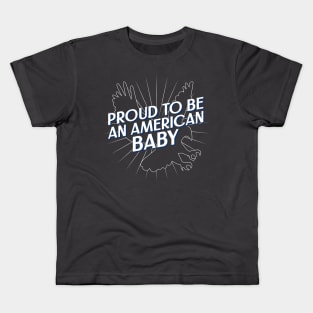 Proud To Be An American Baby Fourth of July Kids T-Shirt